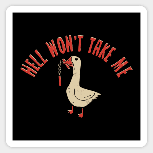 Hell Won't Take Me Sticker